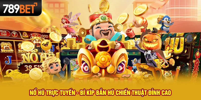 Nỗ hũ trực tuyến