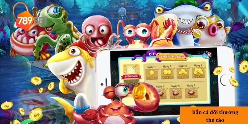 3 lý do nên chọn bắn cá đổi thưởng thẻ cào