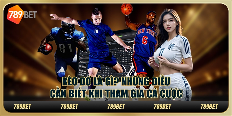 Kèo dơ là gì? Những điều cần biết khi tham gia cá cược