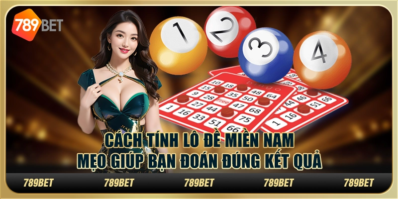 Cách tính lô đề miền Nam: mẹo giúp bạn đoán đúng kết quả