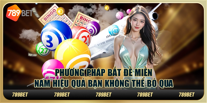Phương pháp bắt đề miền Nam hiệu quả bạn không thể bỏ qua