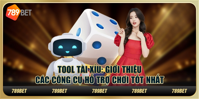 Tool Tài Xỉu: Giới Thiệu Các Công Cụ Hỗ Trợ Chơi Tốt Nhất