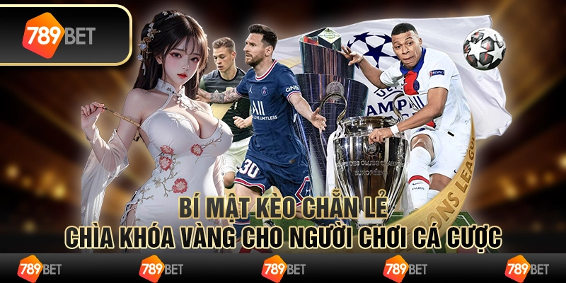 Bí mật kèo chẵn lẻ: chìa khóa vàng cho người chơi cá cược