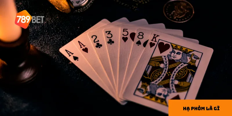 Quy tắc cơ bản khi chơi Hạ phỏm là gì