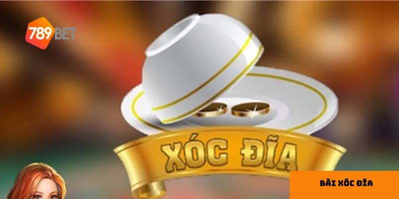 trò chơi bài xóc đĩa và luật chơi cơ bản