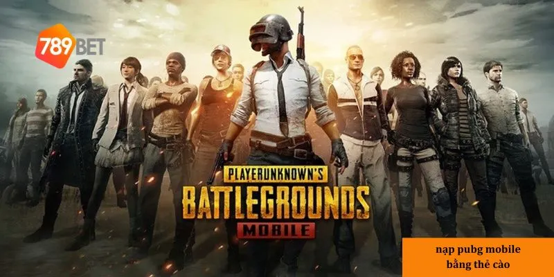Chú ý khi nạp PUBG Mobile bằng thẻ cào