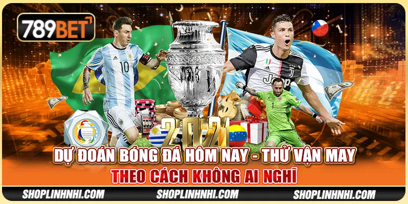 Dự Đoán Bóng Đá Hôm Nay - Thử Vận May Cách Không Ai Nghĩ