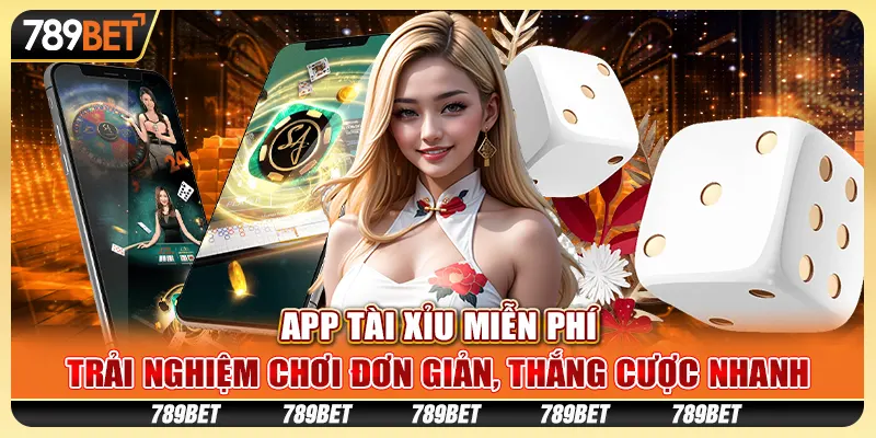 App tài xỉu miễn phí: Trải nghiệm chơi đơn giản, thắng cược nha