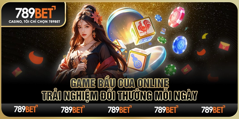 Game Bầu Cua Online – Trải Nghiệm Đổi Thưởng Mỗi Ngày