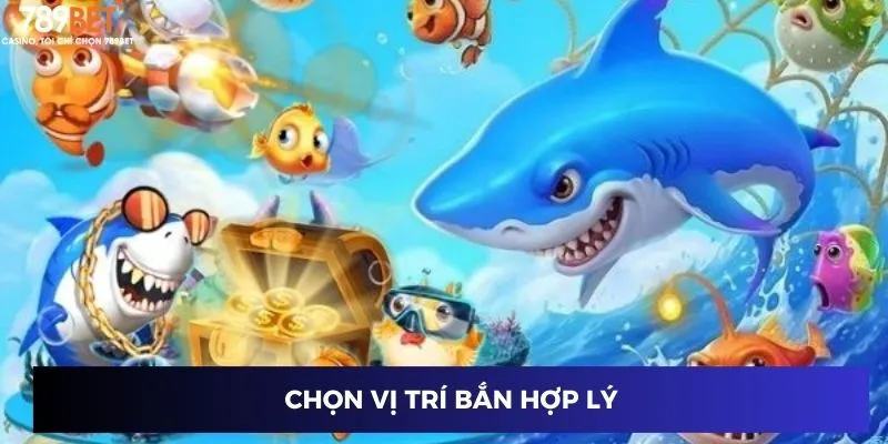 Chọn vị trí bắn hợp lý