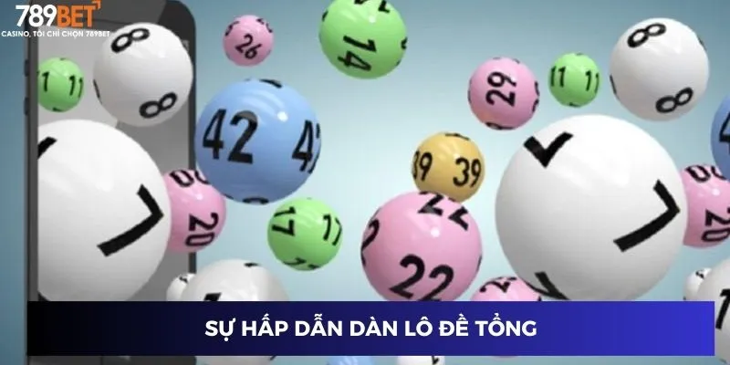 Sự hấp dẫn dàn lô đề tổng