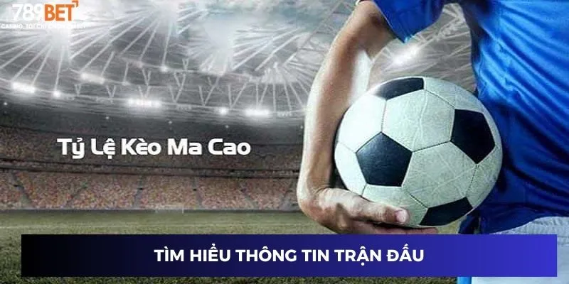 Tìm hiểu thông tin trận đấu