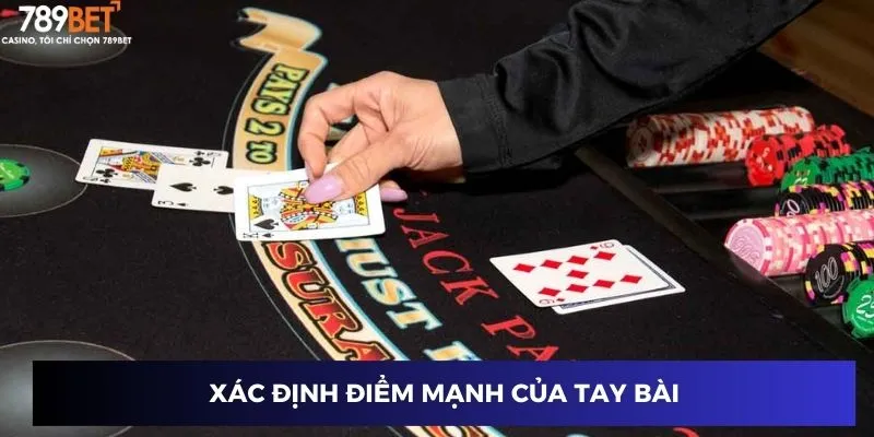 Xác định điểm mạnh của tay bài