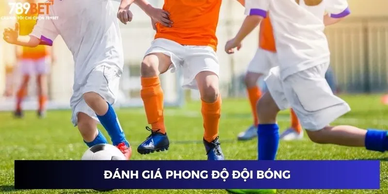 Đánh giá phong độ đội bóng