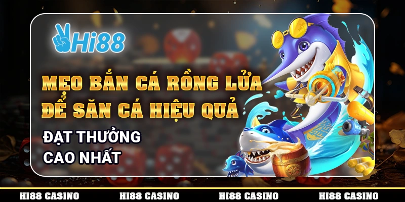 Bắn cá rồng lửa