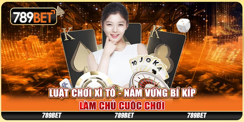 Luật Chơi Xì Tố - Nắm Vững Bí Kíp Làm Chủ Cuộc Chơi