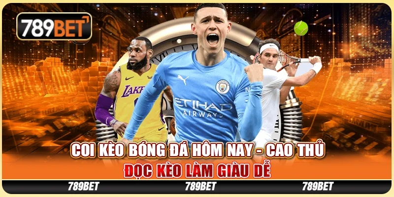 Coi Kèo Bóng Đá Hôm Nay - Cao Thủ Đọc Kèo Làm Giàu Dễ