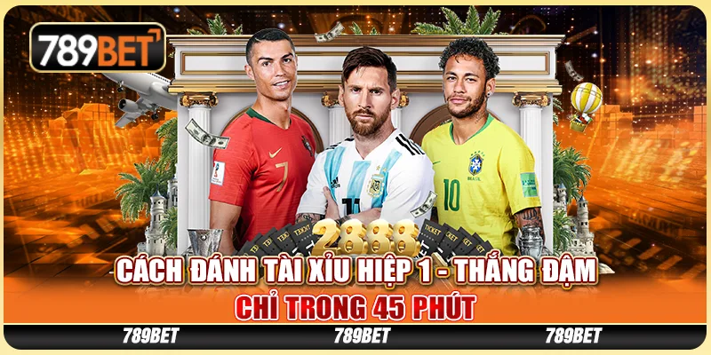 Cách Đánh Tài Xỉu Hiệp 1 - Thắng Đậm Chỉ Trong 45 Phút