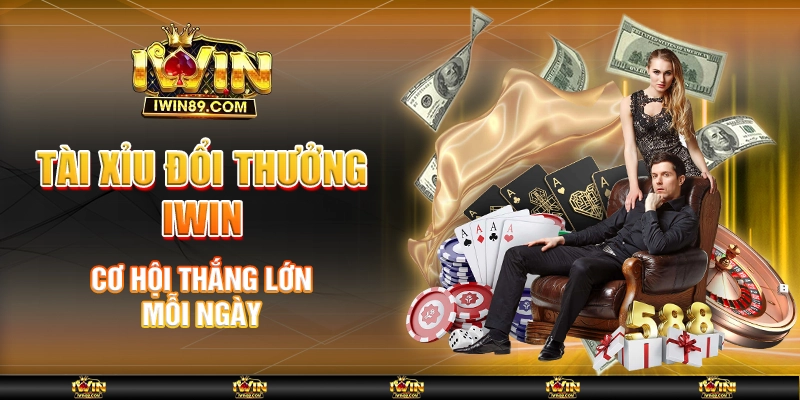 Tài Xỉu Đổi Thưởng IWIN – Cơ Hội Thắng Lớn Mỗi Ngày