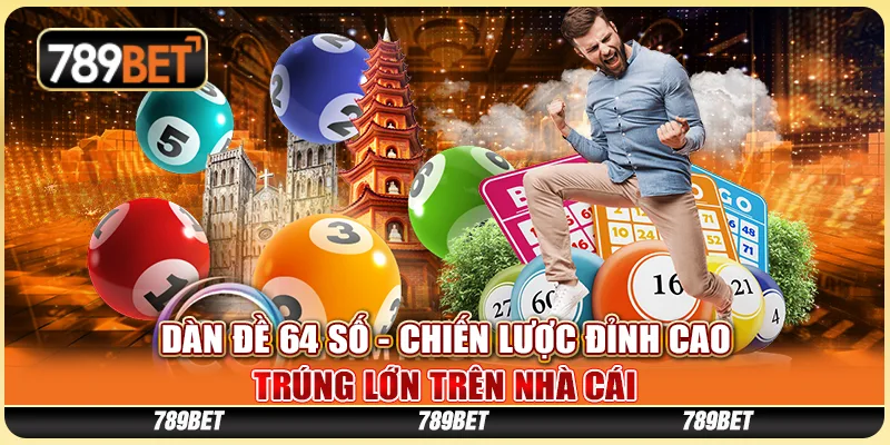 Dàn Đề 64 Số - Chiến Lược Đỉnh Cao, Trúng Lớn Tại Nhà Cái