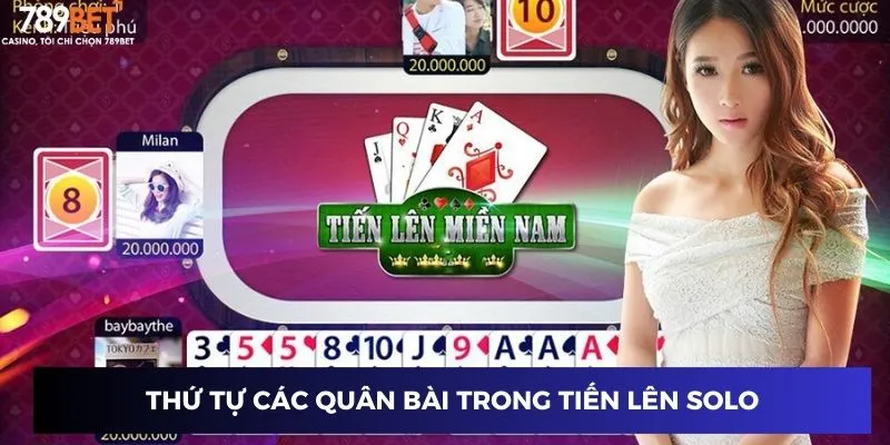 Thứ tự các quân bài trong tiến lên solo