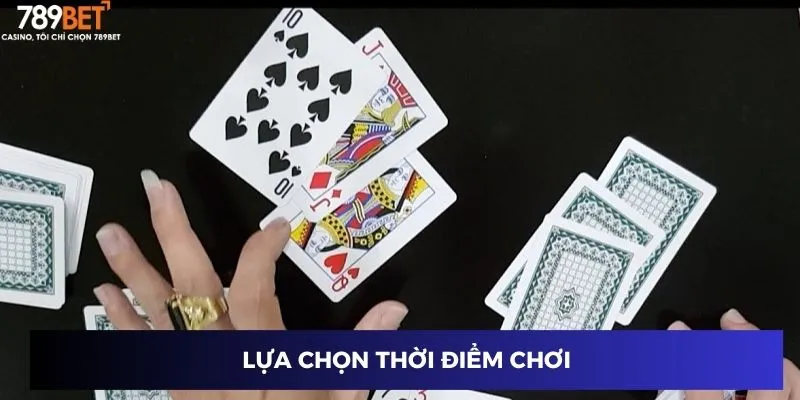 Lựa chọn thời điểm chơi
