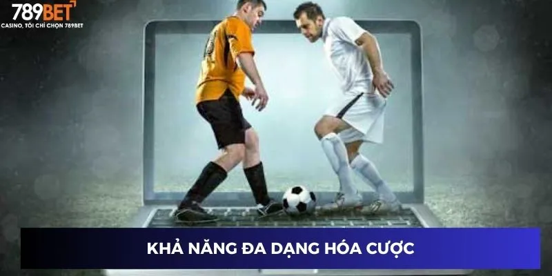 Khả năng đa dạng hóa cược