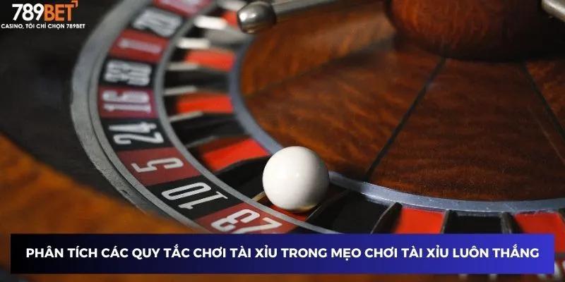 Phân tích các quy tắc chơi tài xỉu trong mẹo chơi tài xỉu luôn thắng