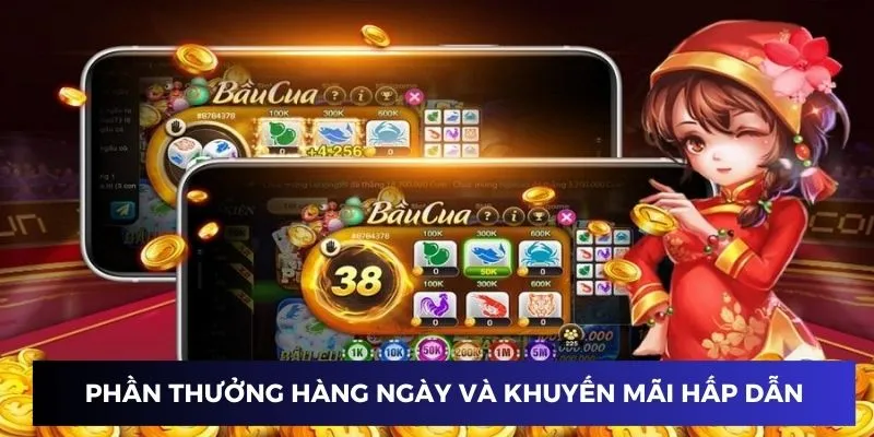 Phần thưởng hàng ngày và khuyến mãi hấp dẫn