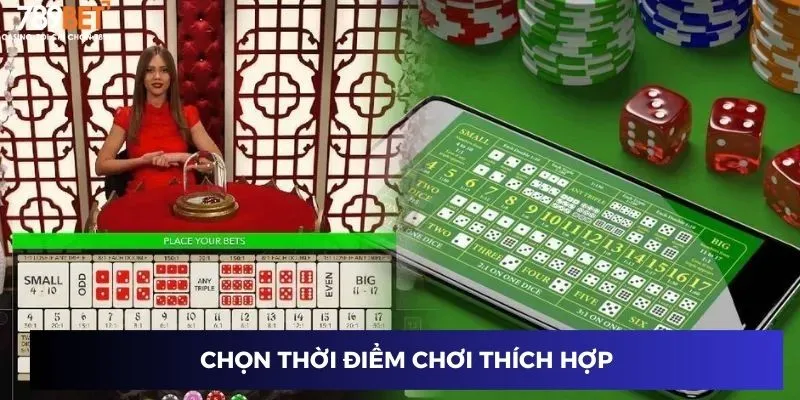 Chọn thời điểm chơi thích hợp